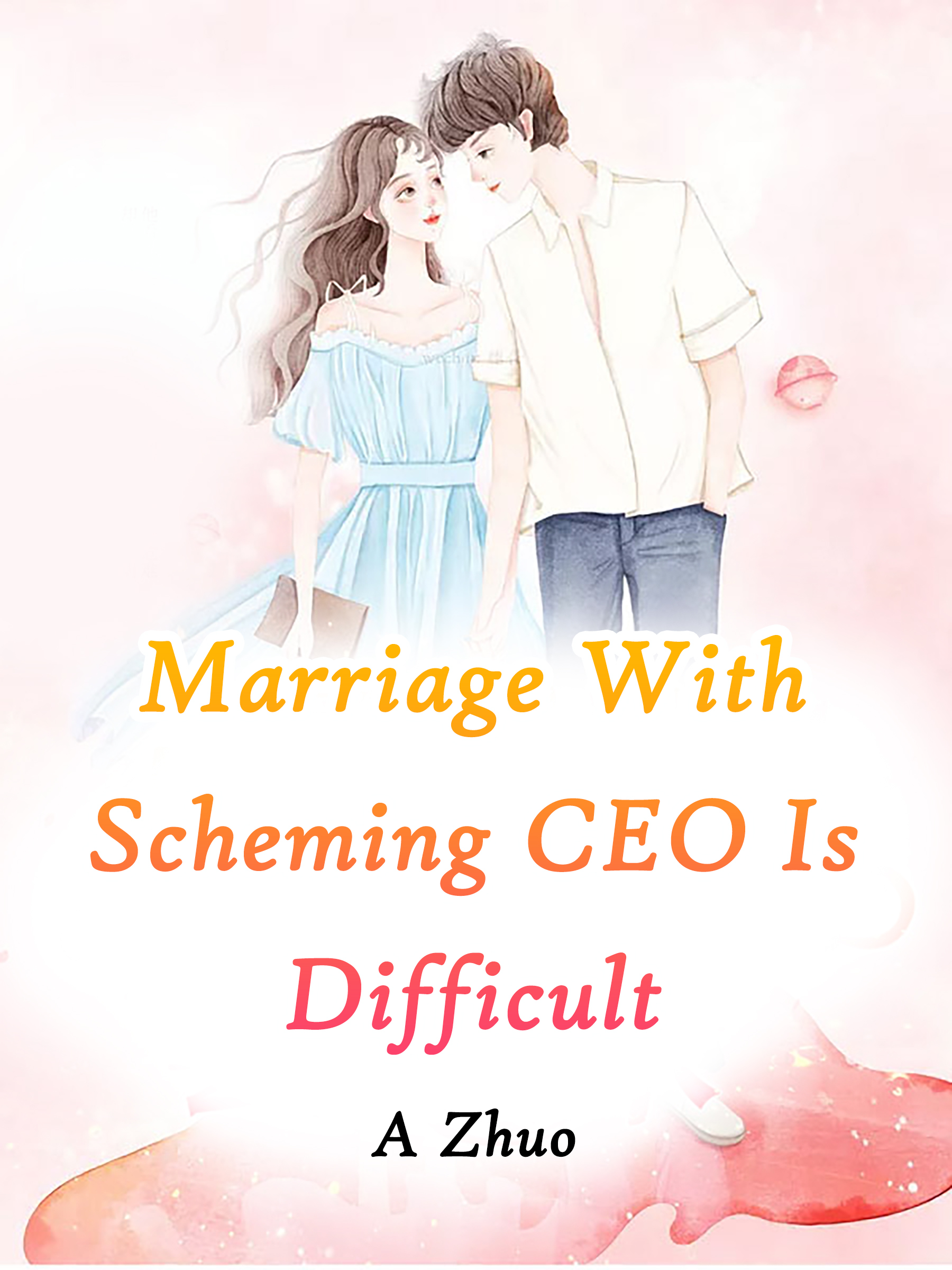 Marriage With Scheming Ceo Is Difficult Novel Full Story Book